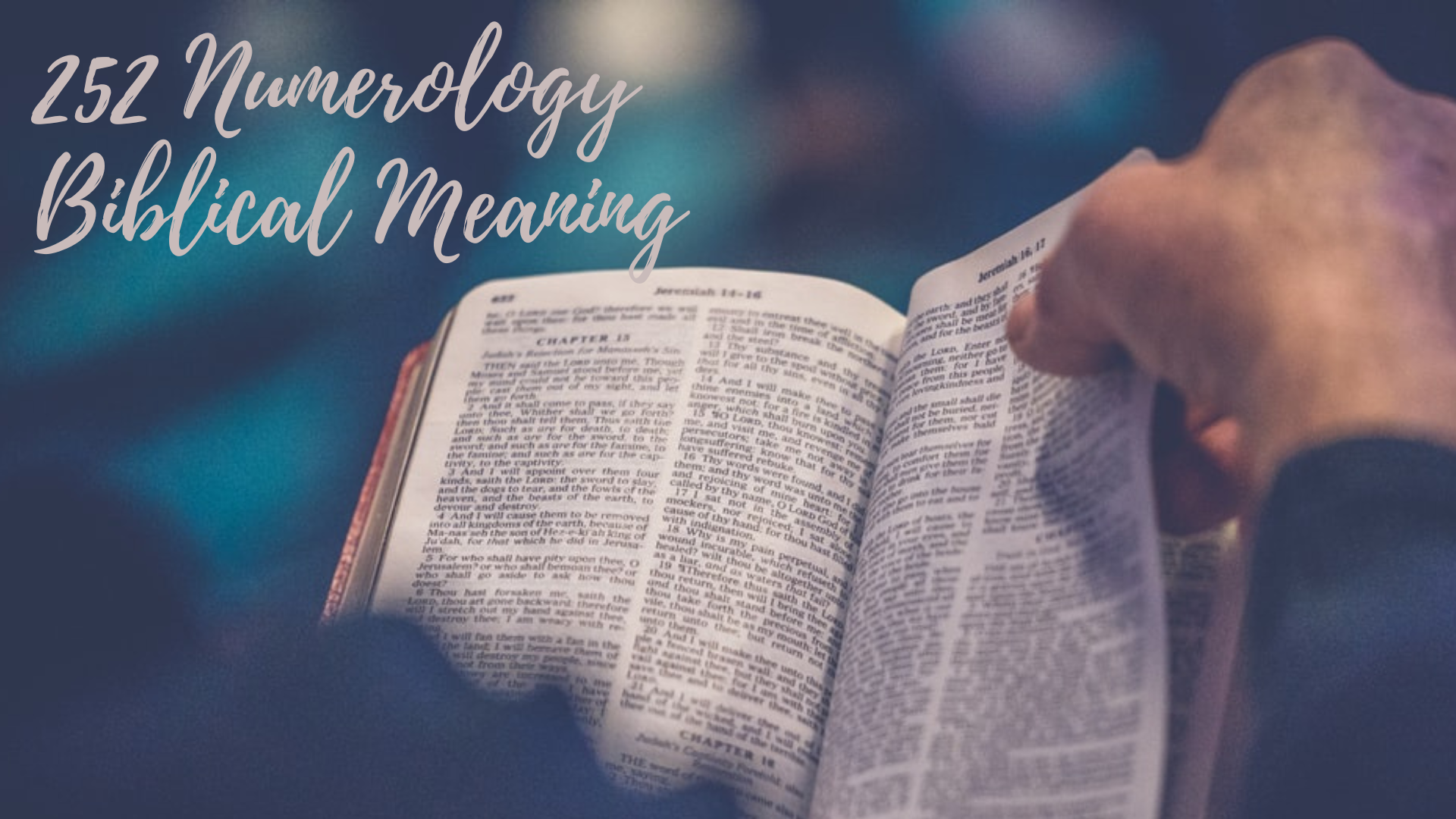A person reading a Bible with words 252 Numerology Biblical Meaning